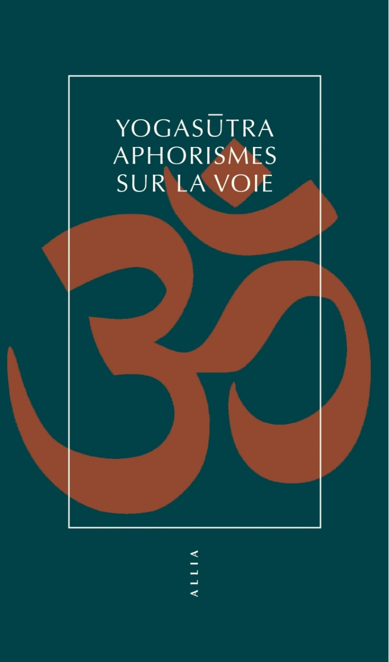 Yogasūtra - Aphorismes sur la voie - Silvia D'INTINO,   - ALLIA