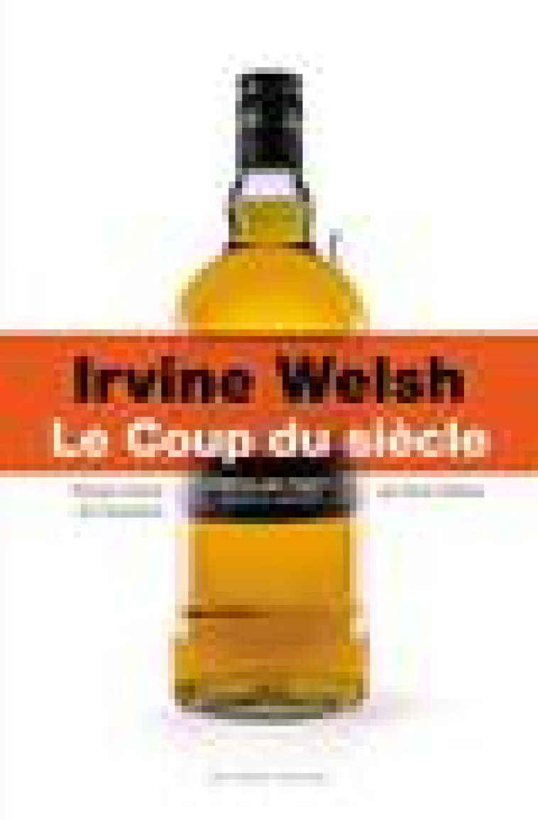 LE COUP DU SIECLE - WELSH IRVINE - DIABLE VAUVERT