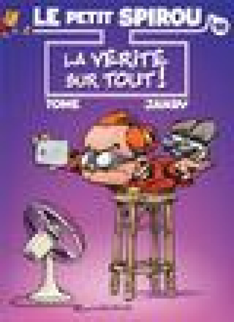 LE PETIT SPIROU - TOME 18 - LA VERITE SUR TOUT ! - TOME/JANRY - DUPUIS