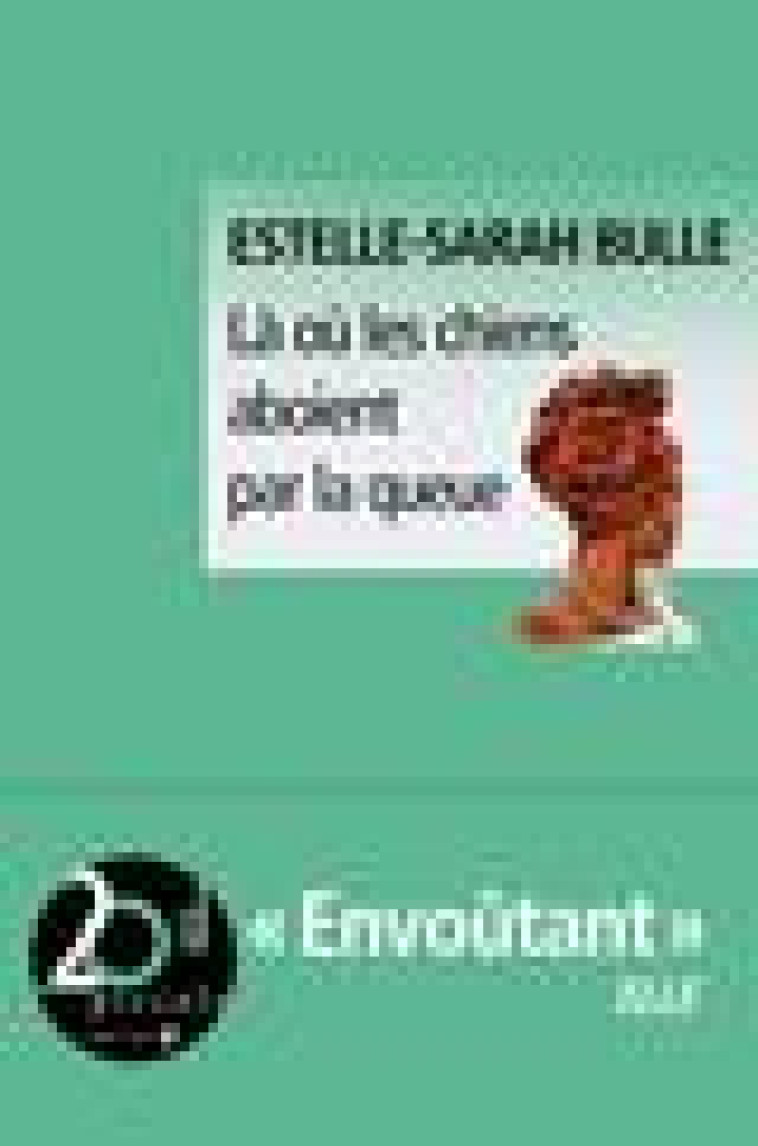 LA OU LES CHIENS ABOIENT PAR LA QUEUE - BULLE ESTELLE-SARAH - NC