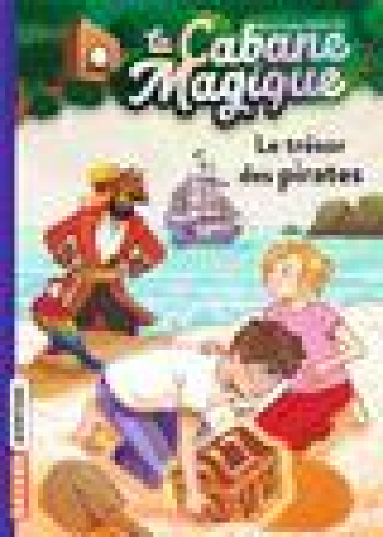 LA CABANE MAGIQUE, TOME 04 - LE TRESOR DES PIRATES - POPE OSBORNE/MASSON - BAYARD JEUNESSE