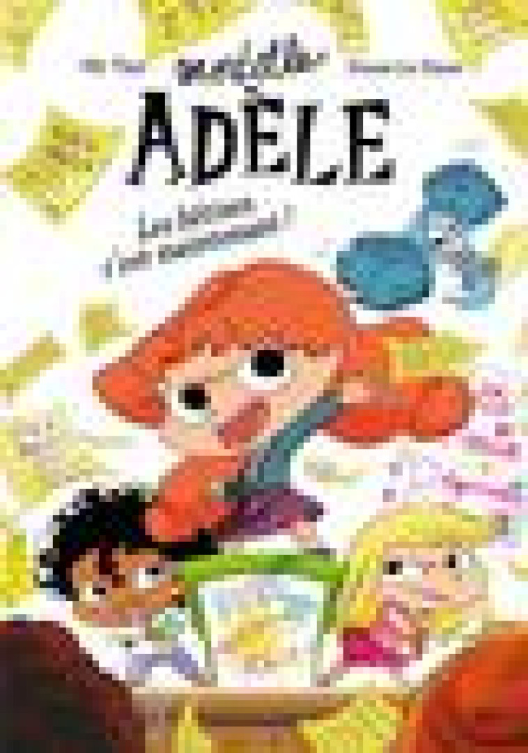 ROMAN MORTELLE ADELE, TOME 02 - ROMAN MORTELLE ADELE - LES BETISES, C-EST MAINTENANT! - MR TAN/LE FEYER - BAYARD JEUNESSE