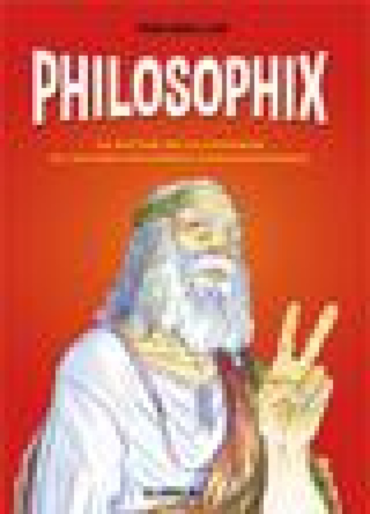 PHILOSOPHIX - LE MYTHE DE LA CAVERNE ET AUTRES HISTOIRES PHILOSOPHIQUES - GARCIN/DAN - ARENES