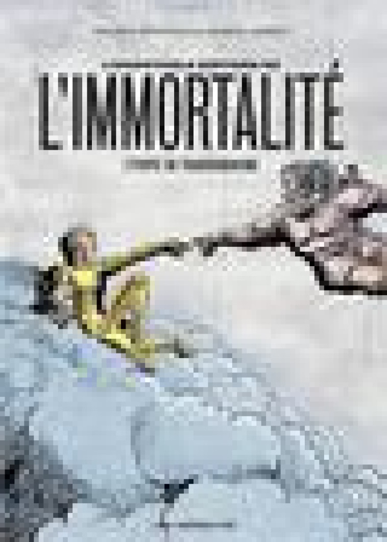 L-INCROYABLE HISTOIRE DE L-IMMORTALITE - SIMMAT/BERCOVICI - ARENES