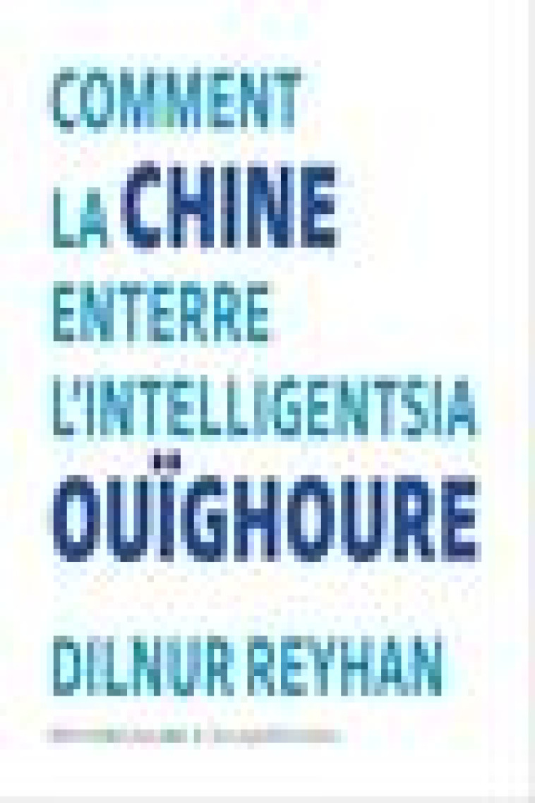 COMMENT LA CHINE ENTERRE L-INTELLIGENTSIA OUIGHOURE - LES APULEENNES #1 - REYHAN DILNUR - ZULMA