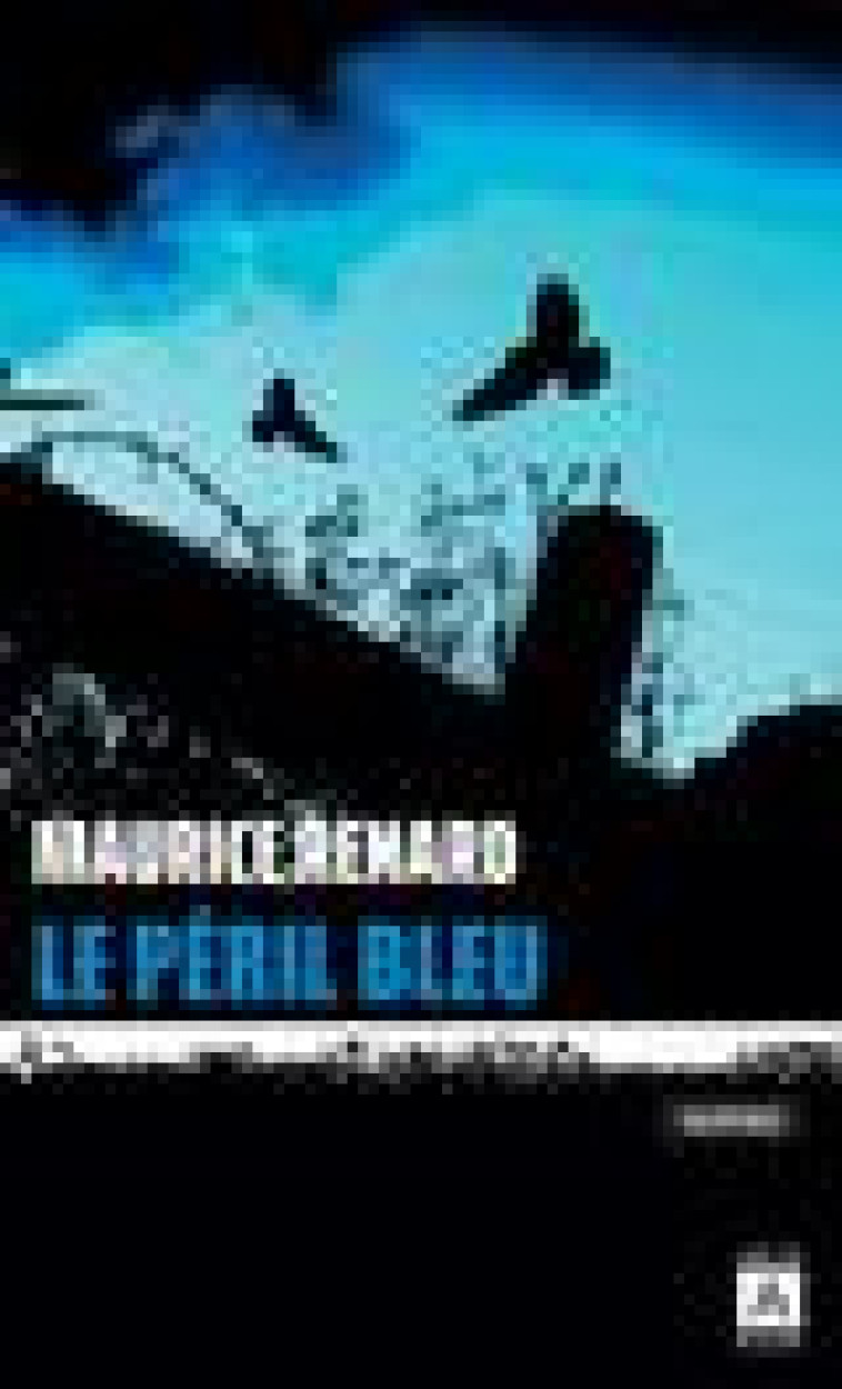 LE PERIL BLEU - RENARD MAURICE - ARCHIPOCHE