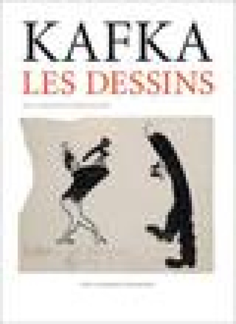 LES DESSINS DE KAFKA - KAFKA FRANZ - CAHIER DESSINE