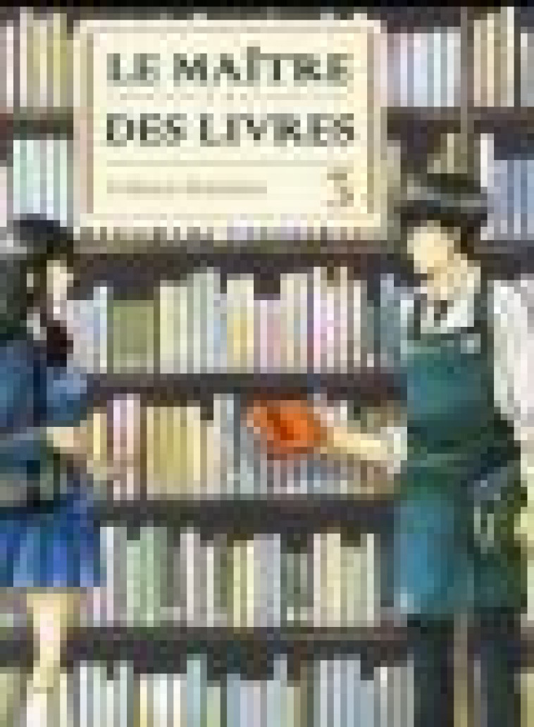 LE MAITRE DES LIVRES T03 - VOL03 - SHINOHARA UMIHARU - Komikku