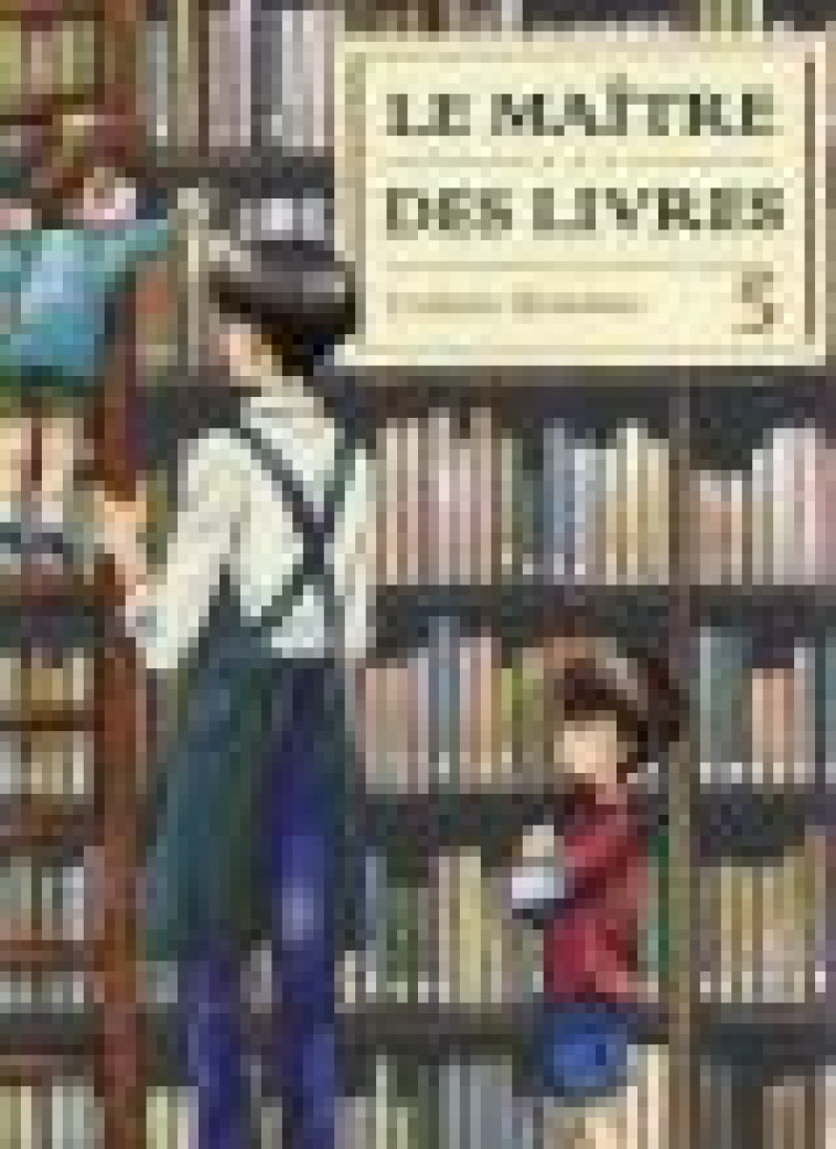 LE MAITRE DES LIVRES T05 - VOL05 - SHINOHARA UMIHARU - Komikku