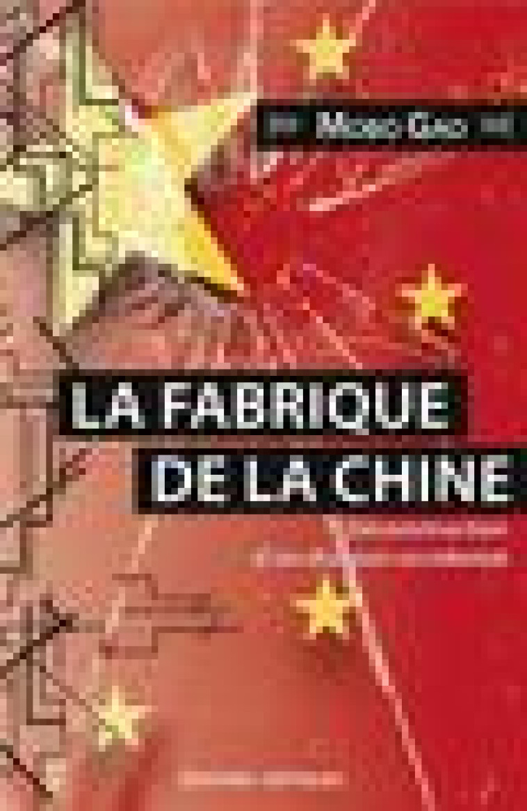 LA FABRIQUE DE LA CHINE - DECONSTRUCTION D-UN DISCOURS OCCIDENTAL - GAO MOBO C. F. - ED CRITIQUES