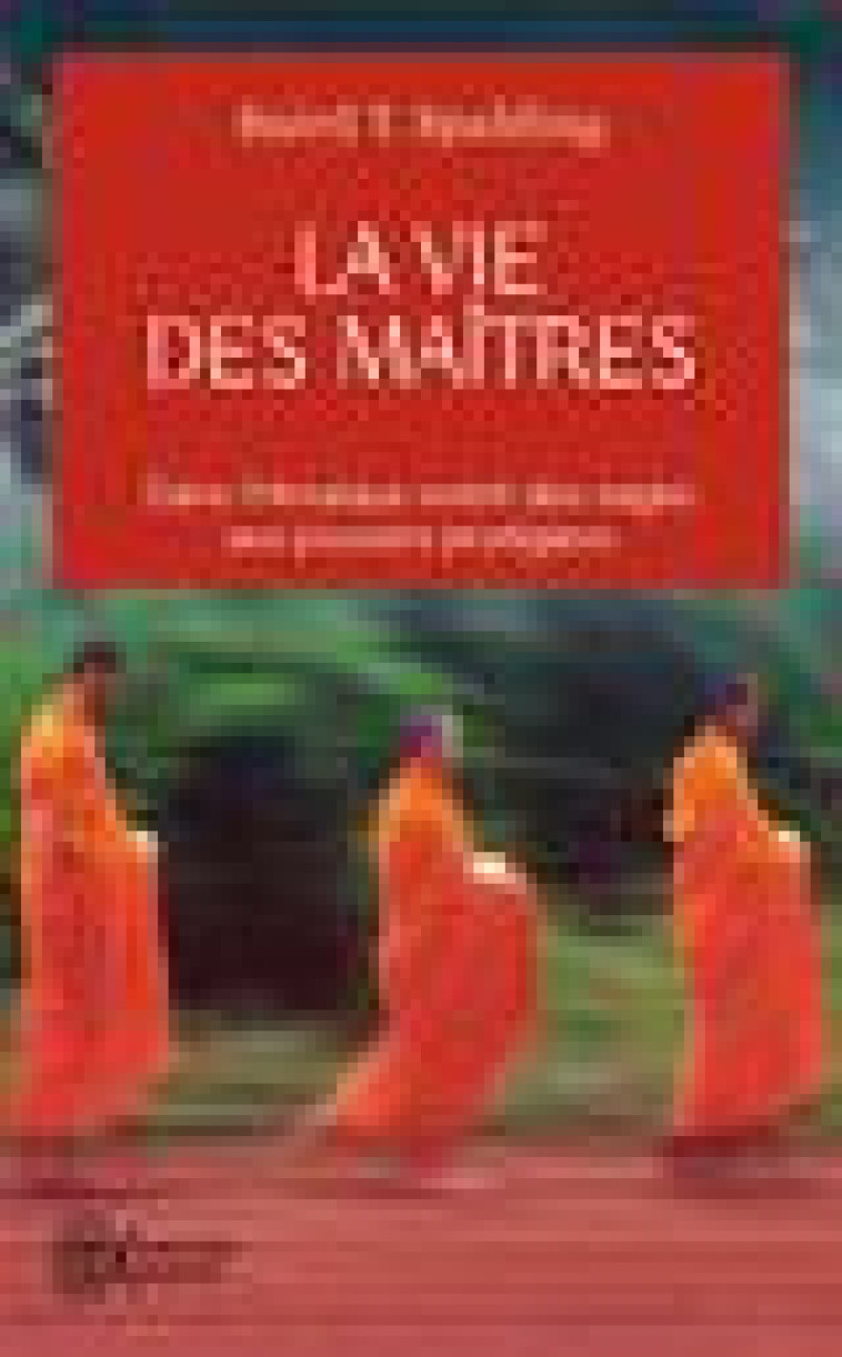 LA VIE DES MAITRES - SPALDING, BAIRD T. - J'AI LU