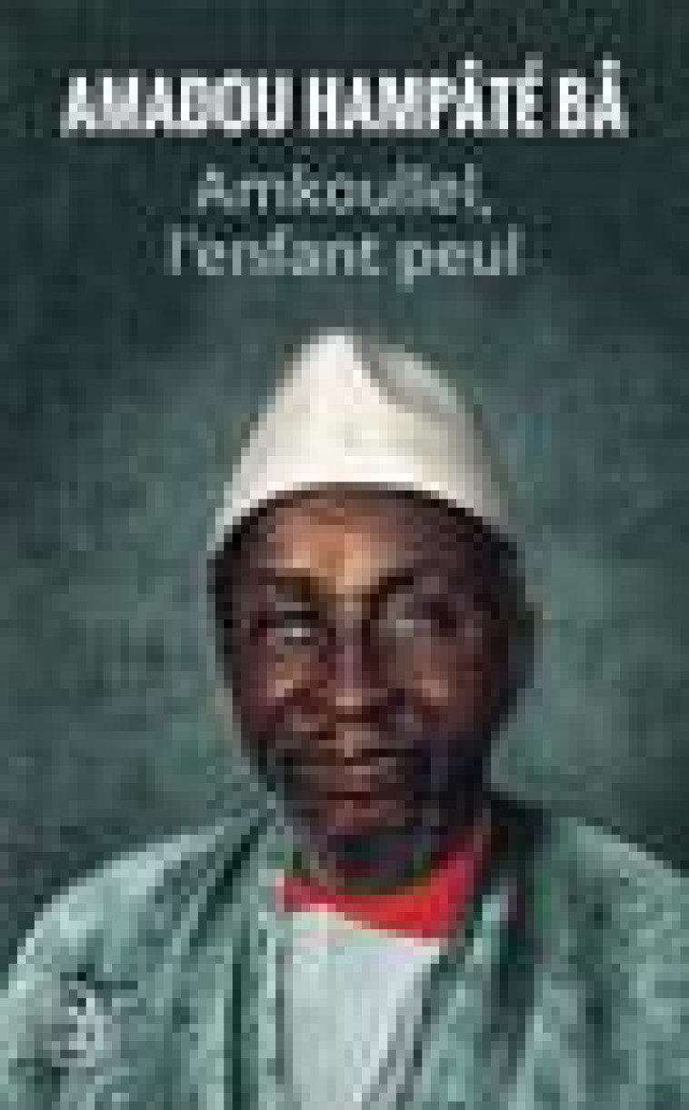 AMKOULLEL L-ENFANT PEUL - BA AMADOU HAMPATE - J'AI LU