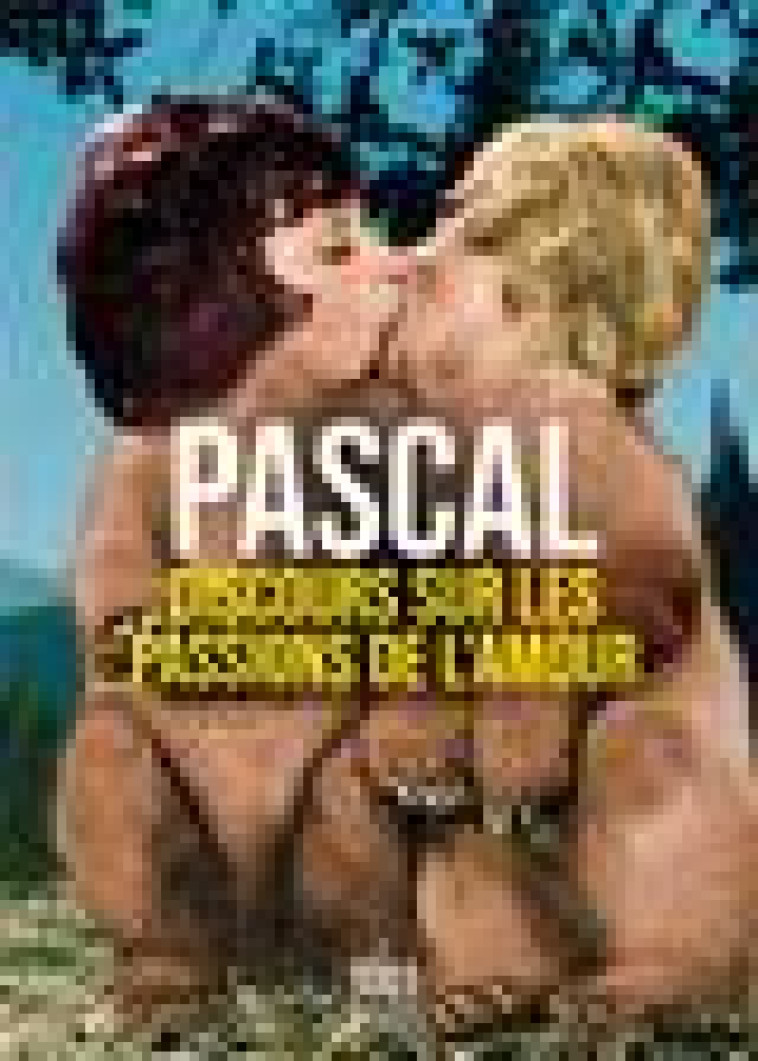 DISCOURS SUR LES PASSIONS DE L-AMOUR - PASCAL BLAISE - 1001 NUITS