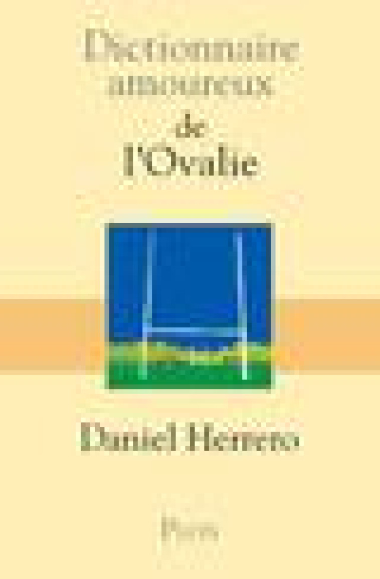 DICTIONNAIRE AMOUREUX DE L'OVALIE - HERRERO, DANIEL - PLON