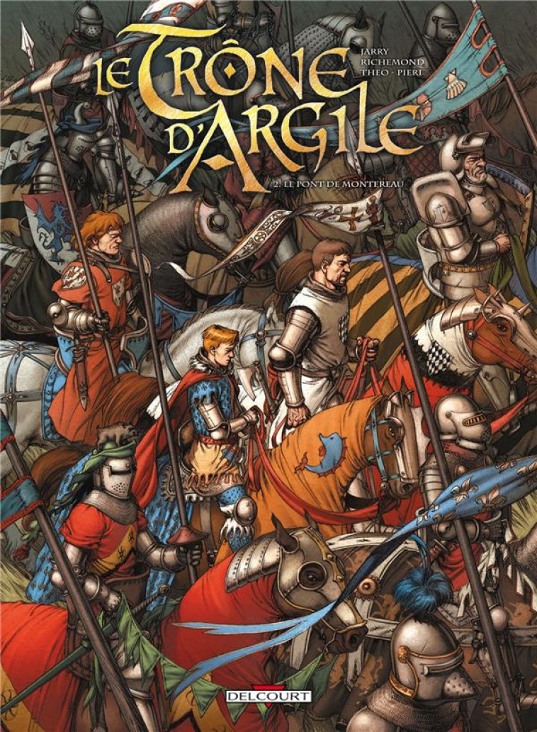 LE TRONE D'ARGILE T.2 : LE PONT DE MONTEREAU - JARRY, NICOLAS  - DELCOURT