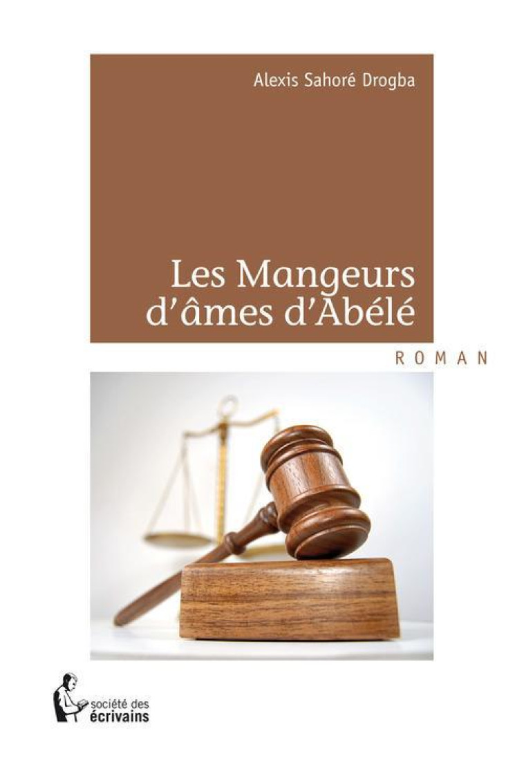 LES MANGEURS D'AMES D'ABELE - SAHORE, DROGBA ALEXIS - PUBLIBOOK