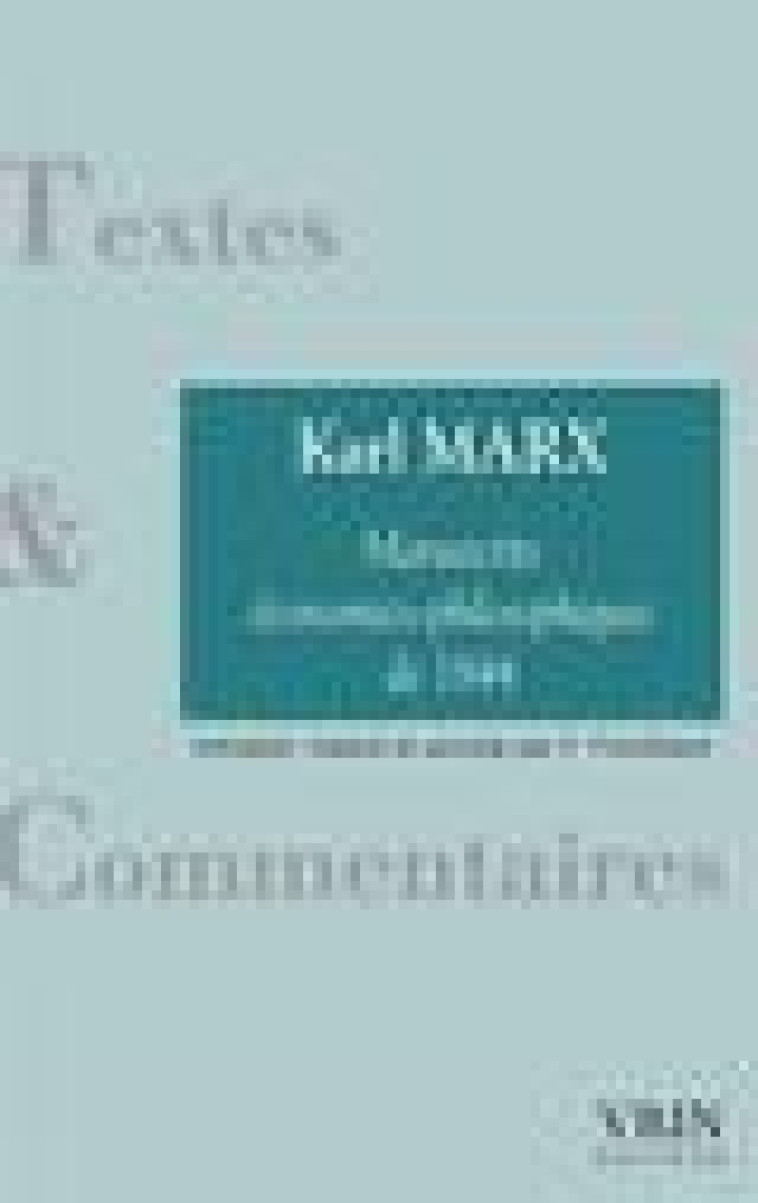 LES MANUSCRITS ECONOMICO-PHILOSOPHIQUES DE 1844 - MARX, KARL  - VRIN