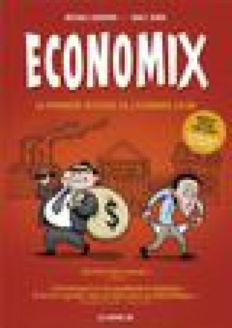 ECONOMIX EN COULEURS - LA PREMIERE HISTOIRE DE L-ECONOMIE EN BD - GOODWIN/BURR/BAKAN - ARENES