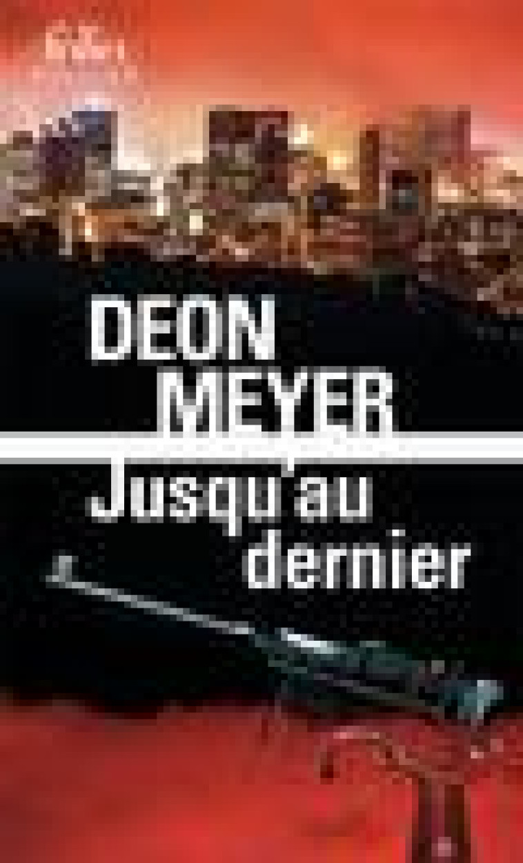 JUSQU-AU DERNIER - MEYER DEON - GALLIMARD