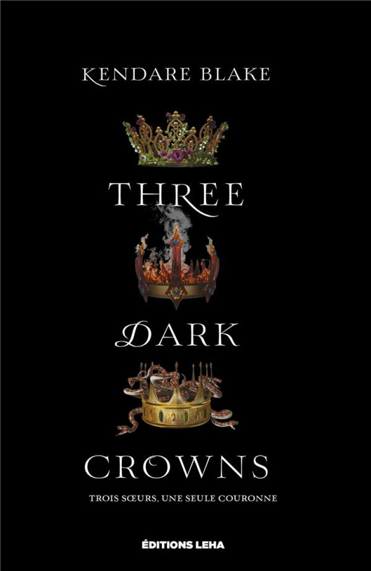 THREE DARK CROWNS T.1 - BLAKE, KENDARE - LEHA