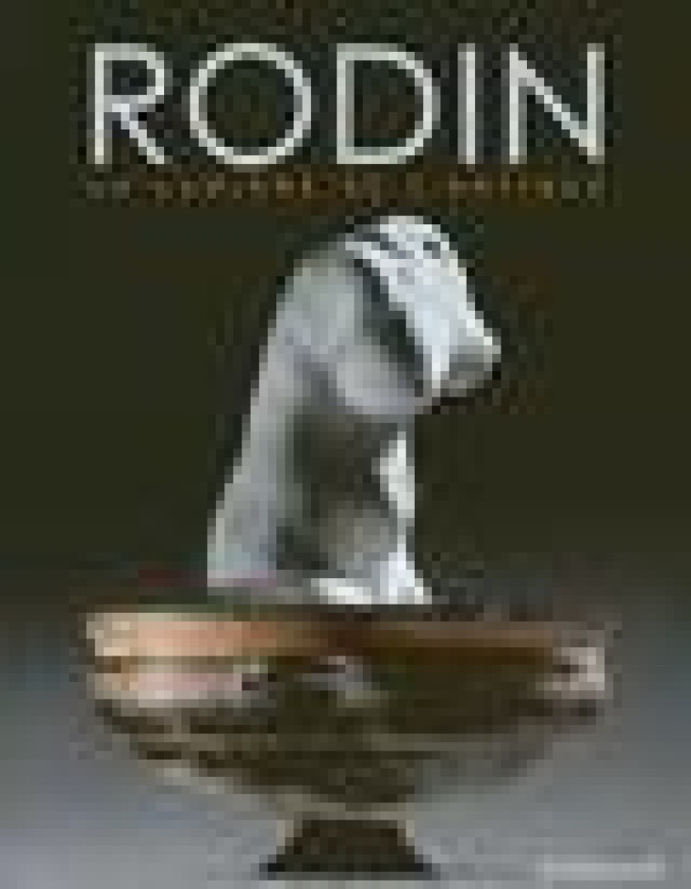 RODIN, LA LUMIERE DE L'ANTIQUE - COLLECTIF - Gallimard