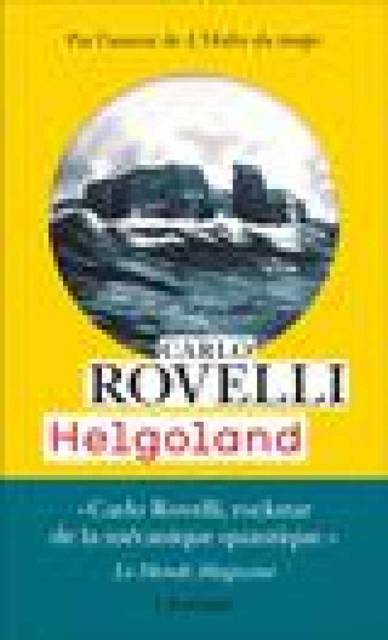 HELGOLAND - LE SENS DE LA MECANIQUE QUANTIQUE - ROVELLI CARLO - FLAMMARION