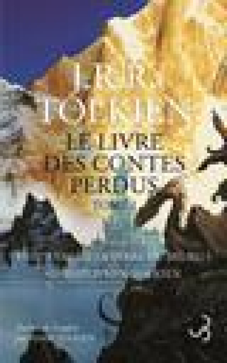 LE LIVRE DES CONTES PERDUS T1 - L-HISTOIRE DE LA TERRE DU MILIEU - TOME 1 - TOLKIEN J. R. R. - BOURGOIS