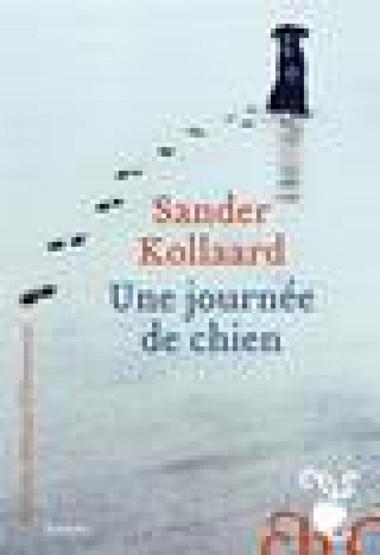 UNE JOURNEE DE CHIEN - KOLLAARD SANDER - H D ORMESSON