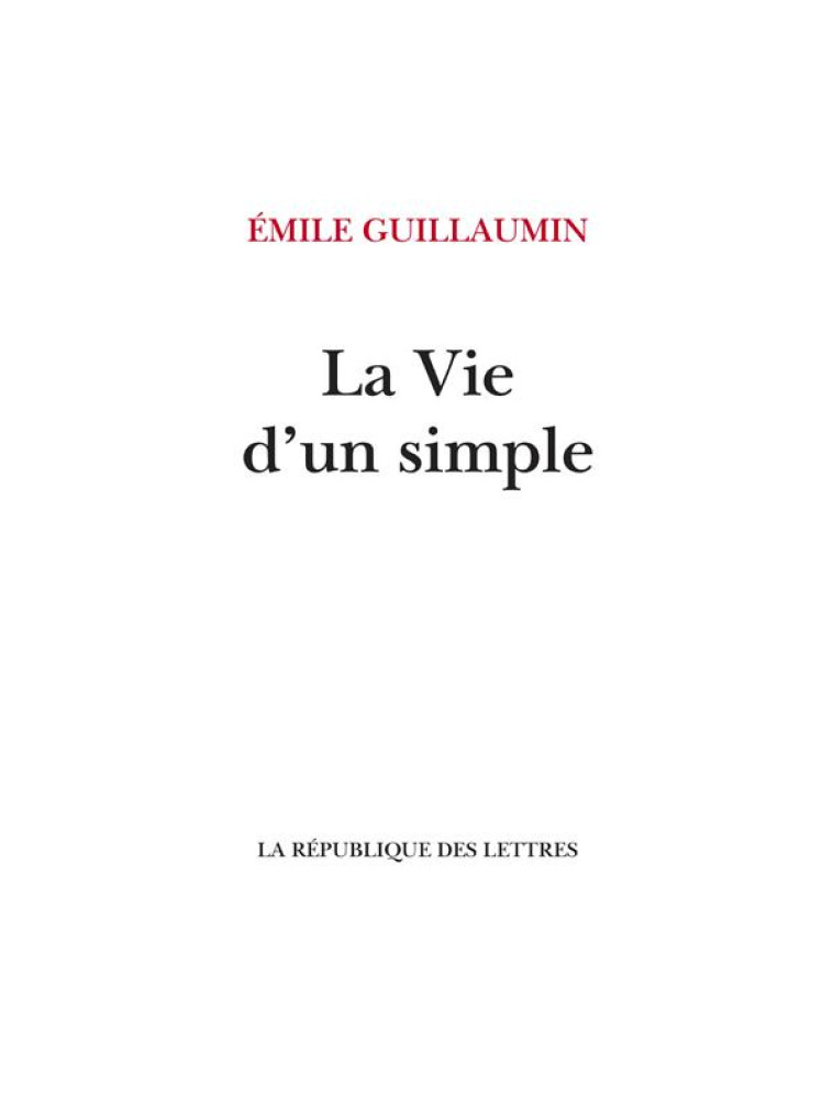 LA VIE D'UN SIMPLE - GUILLAUMIN, EMILE - REPUBLIQUE DES LETTRES