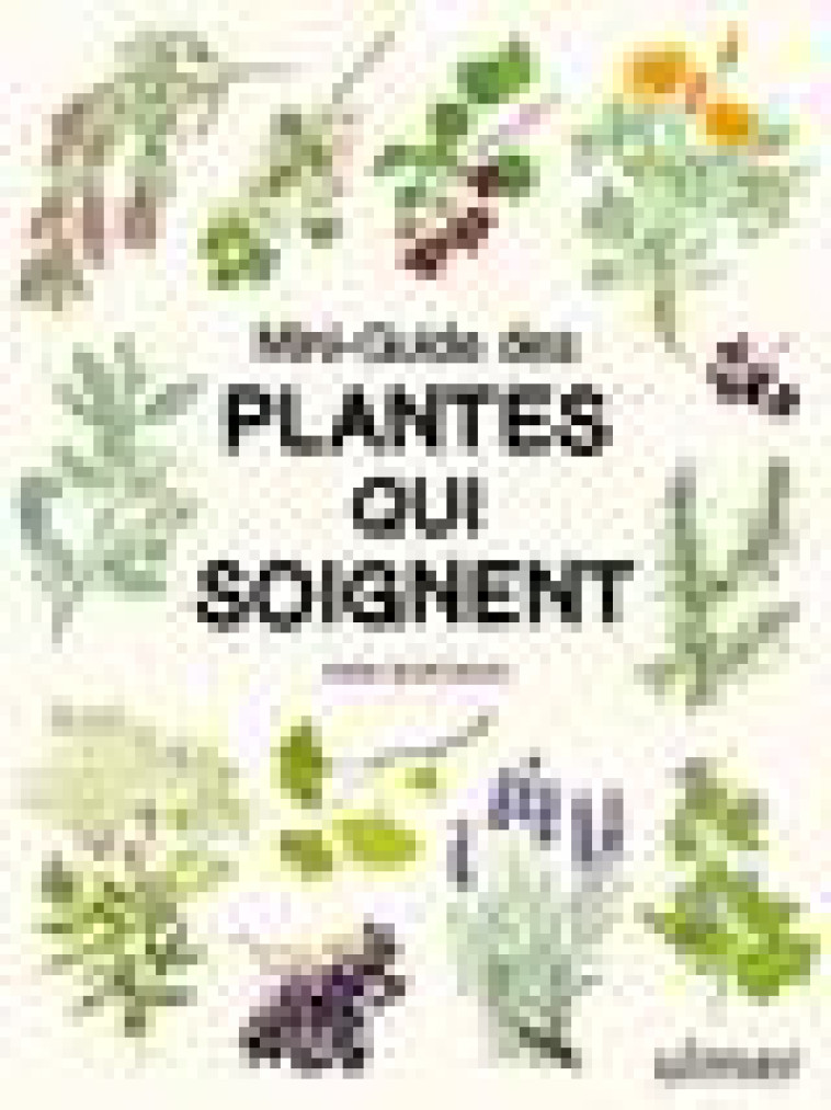 MINI-GUIDE DES PLANTES QUI SOIGNENT - BOROWSKI ANNA - ULMER