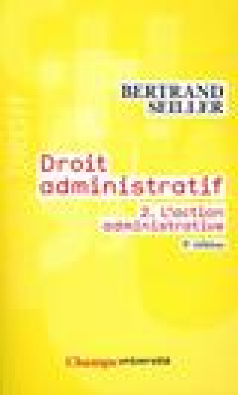 DROIT ADMINISTRATIF - VOL02 - L'ACTION ADMINISTRATIVE - BERTRAND SEILLER - FLAMMARION