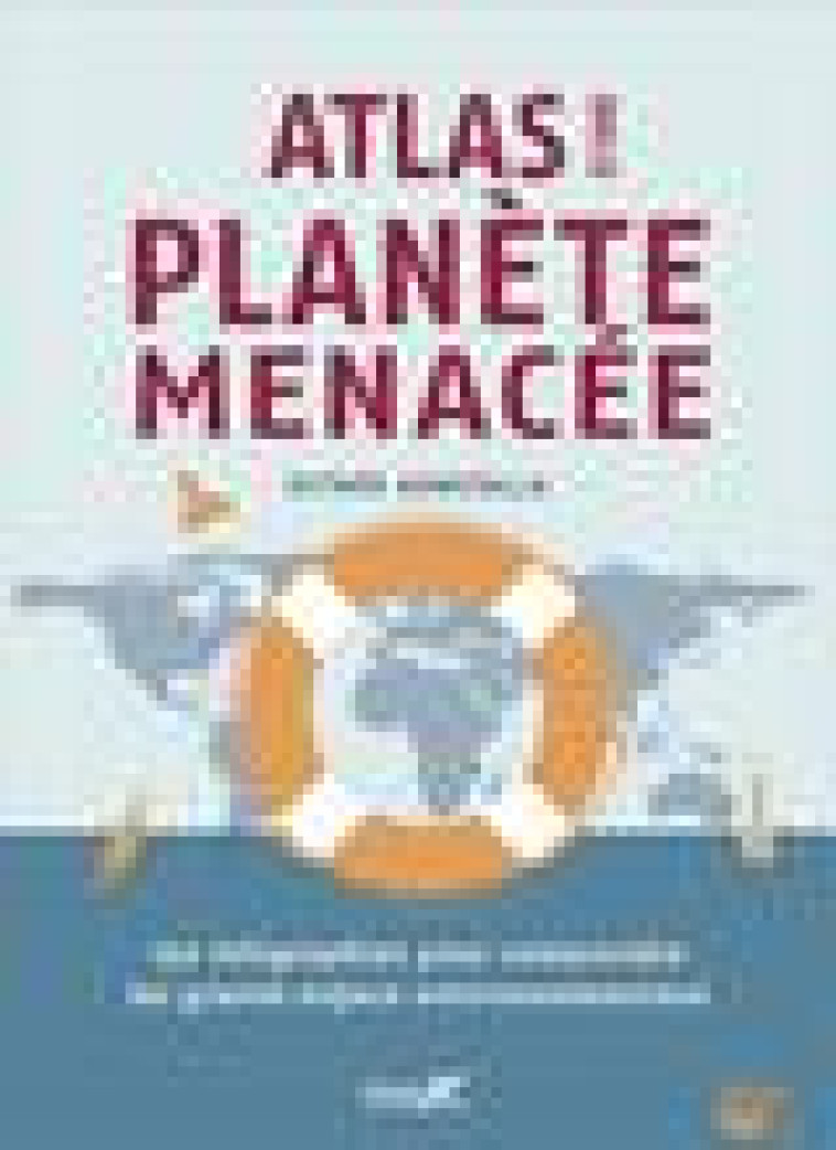 ATLAS D-UNE PLANETE MENACEE - 150 INFOGRAPHIES POUR COMPREND - GONSTALLA ESTHER - PLUME CAROTTE