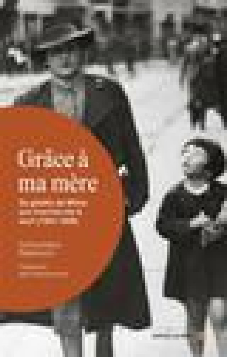 GRACE A MA MERE - DU GHETTO DE WILNO AUX MARCHES DE LA MORT - RABINOVICI S. - PLUME APP