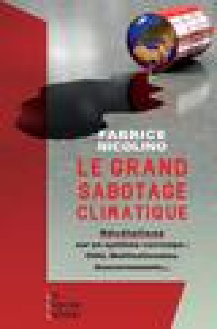 LE GRAND SABOTAGE CLIMATIQUE - NICOLINO FABRICE - LIENS LIBERENT