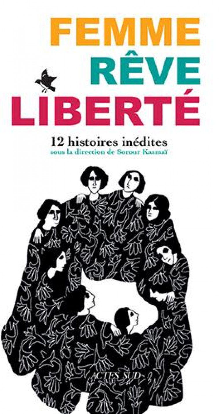 FEMME, REVE, LIBERTE - 12 HISTOIRES INEDITES - COLLECTIF/VAFI/REZA - ACTES SUD
