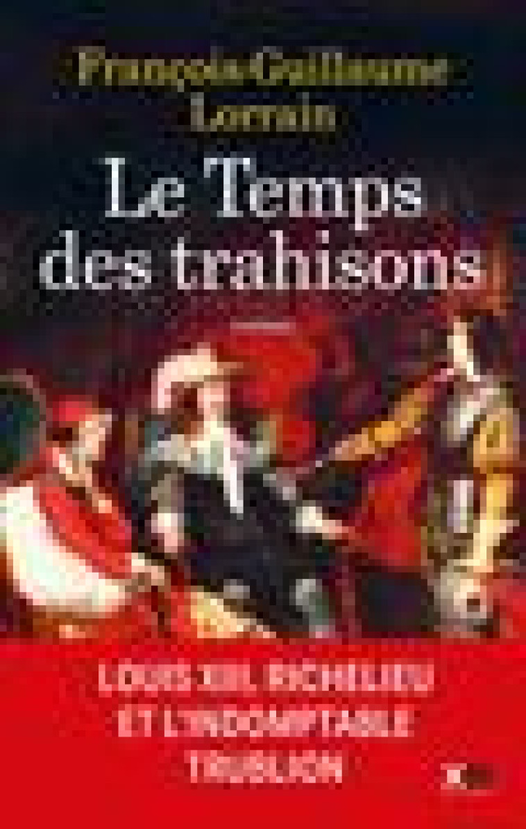 LE TEMPS DES TRAHISONS - LORRAIN F-G. - XO