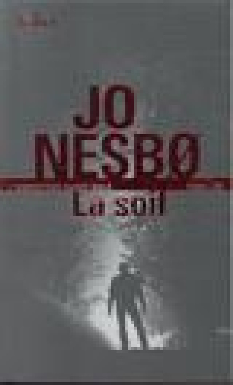 LA SOIF - UNE ENQUETE DE L-INSPECTEUR HARRY HOLE - NESBO JO - GALLIMARD