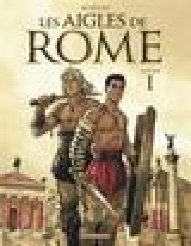 LES AIGLES DE ROME - TOME 1 - MARINI ENRICO - DARGAUD