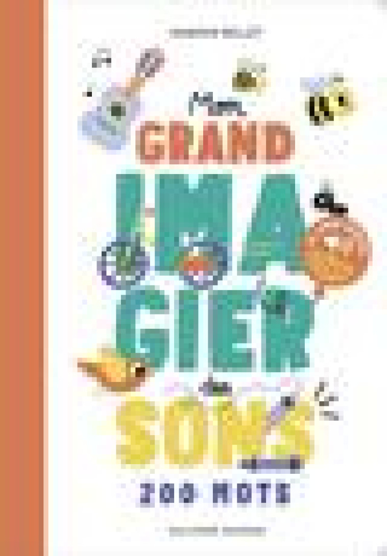 MON GRAND IMAGIER DES SONS - DES SONS A ECOUTER, DES IMAGES A REGARDER - BILLET MARION - GALLIMARD