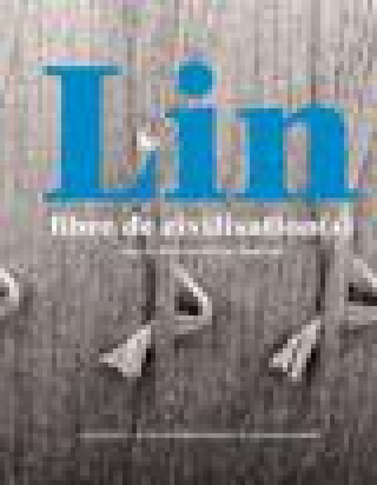 LE LIN, FIBRE DE CIVILISATION(S) - ALDRETE/BATS/BELIS - ACTES SUD