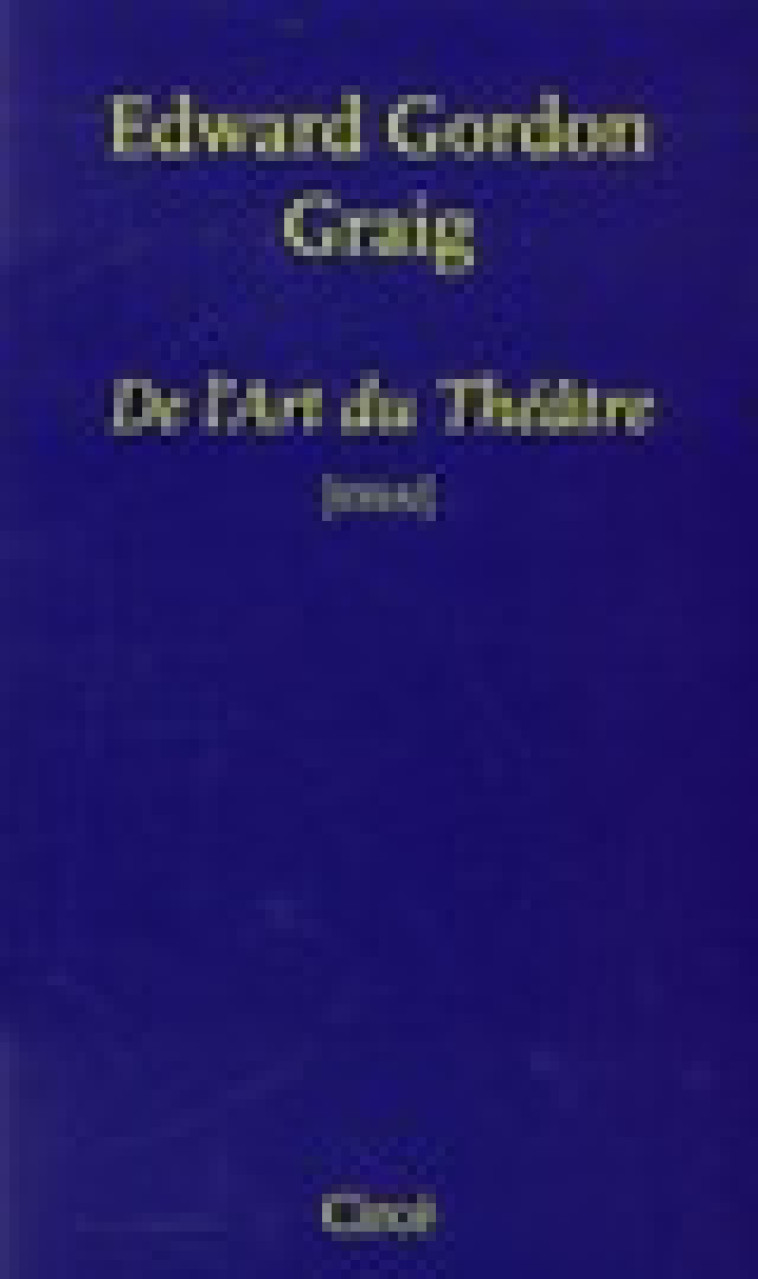 DE L'ART DU THEATRE - CRAIG, EDWARD GORDON - CIRCE