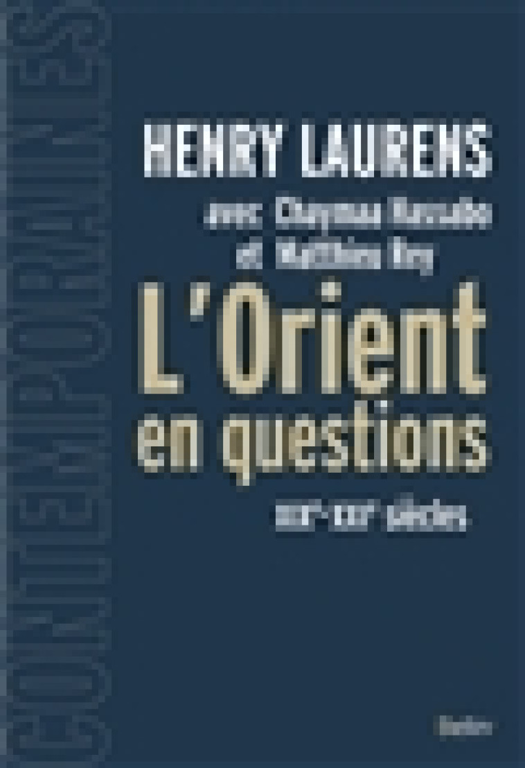 L'ORIENT EN QUESTIONS  -  XIXE-XXIE SIECLE - Hassabo Chaymaa - Belin