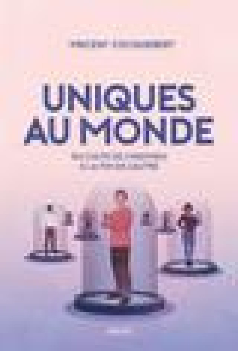 UNIQUES AU MONDE - DE L-INVENTION DE SOI A LA FIN DE L-AUTRE - COCQUEBERT VINCENT - ARKHE