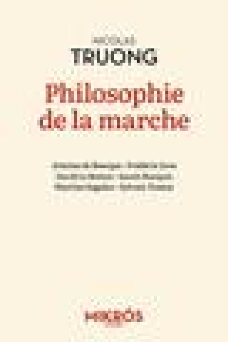 PHILOSOPHIE DE LA MARCHE - TRUONG/GROS/MARQUIS - AUBE NOUVELLE