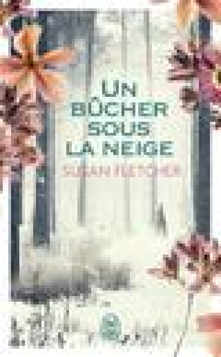 UN BUCHER SOUS LA NEIGE - FLETCHER, SUSAN - J'AI LU