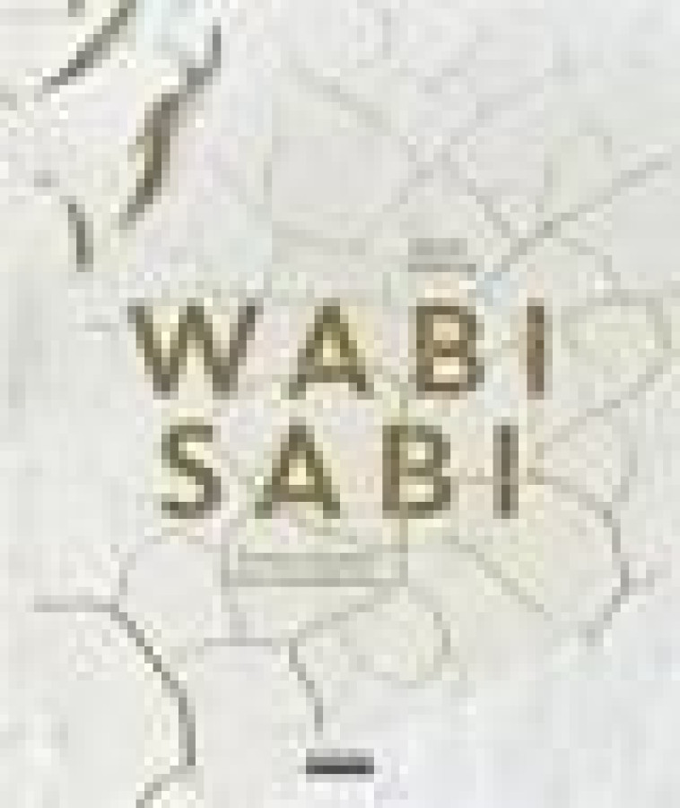 WABI SABI - TROUVER LA BEAUTE DANS L-IMPERFECTION - VIDALING RAPHAELE - GALLIMARD