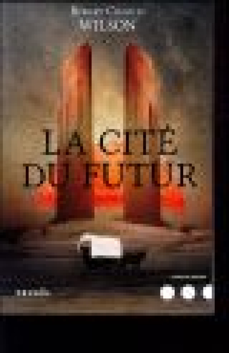 LA CITE DU FUTUR - WILSON ROBERT CHARL - CERF