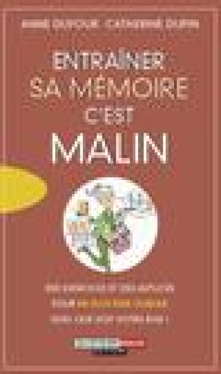 ENTRAINER SA MEMOIRE, C'EST MALIN - Dupin Catherine - Quotidien malin éditions