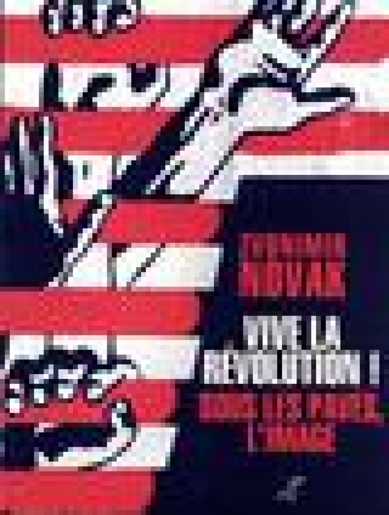 VIVE LA REVOLUTION ! SOUS LES PAVES L-IMAGE - NOVAK ZVONIMIR - CERF