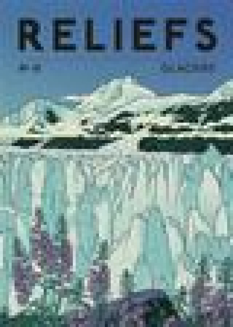 REVUE RELIEFS - N 18 GLACIERS - COLLECTIF - RELIEFS